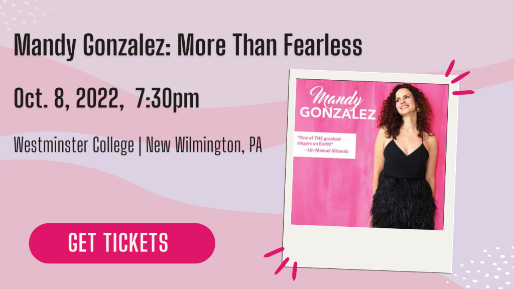 Mandy Gonzalez: More Than Fearless | Westminster College | New Wilmington, PA